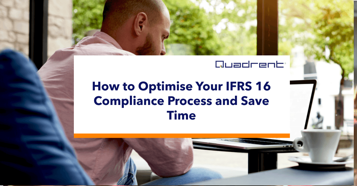 How to Optimise Your IFRS 16 Compliance Process and Save Time